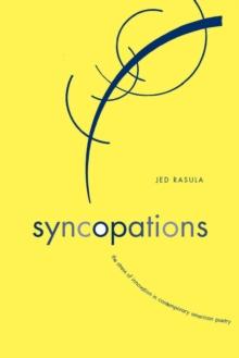 Syncopations : The Stress of Innovation in Contemporary American Poetry