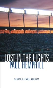 Lost in the Lights : Sports, Dreams, and Life