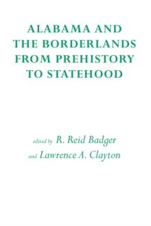 Alabama and the Borderlands : From Prehistory To Statehood