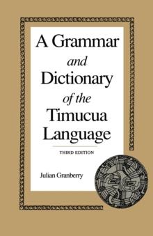 A Grammar and Dictionary of the Timucua Language