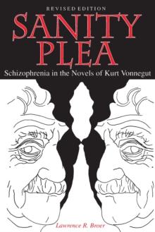 Sanity Plea : Schizophrenia in the Novels of Kurt Vonnegut