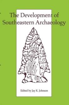 The Development of Southeastern Archaeology