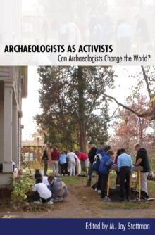 Archaeologists as Activists : Can Archaeologists Change the World?