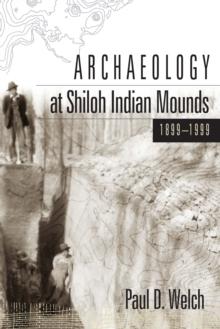 Archaeology at Shiloh Indian Mounds, 1899-1999