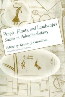 People, Plants, and Landscapes : Studies in Paleoethnobotany