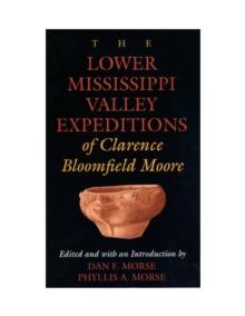 The Lower Mississippi Valley Expeditions of Clarence Bloomfield Moore