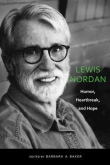 Lewis Nordan : Humor, Heartbreak, and Hope