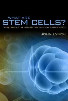 What Are Stem Cells? : Definitions at the Intersection of Science and Politics