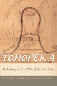 Tohopeka : Rethinking the Creek War and the War of 1812