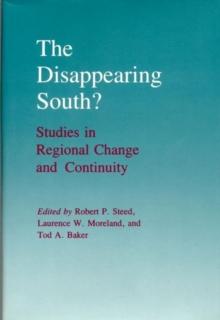 The Disappearing South? : Studies in Regional Change and Continuity