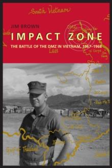 Impact Zone : The Battle of the DMZ In Vietnam, 1967-1968