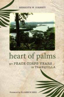 Heart of Palms : My Peace Corps Years in Tranquilla