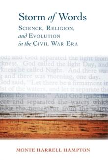 Storm of Words : Science, Religion, and Evolution in the Civil War Era