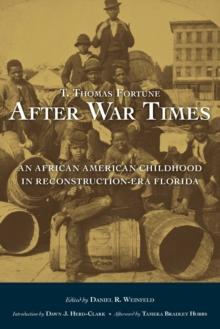 After War Times : An African American Childhood in Reconstruction-Era Florida