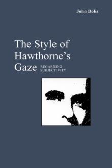 The Style of Hawthorne's Gaze : Regarding Subjectivity