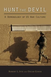 Hunt the Devil : A Demonology of US War Culture