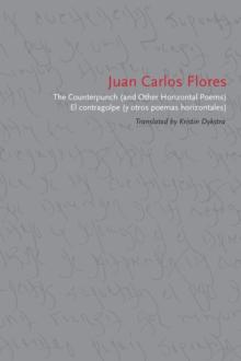 The Counterpunch (and Other Horizontal Poems)/El contragolpe (y otros poemas horizontales)