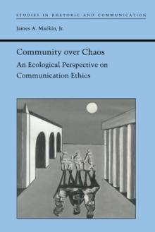 Community over Chaos : An Ecological Perspective on Communication Ethics