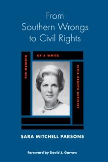 From Southern Wrongs to Civil Rights : The Memoir of a White Civil Rights Activist