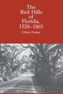 The Red Hills of Florida, 1528-1865