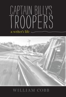 Captain Billy's Troopers : A Writer's Life