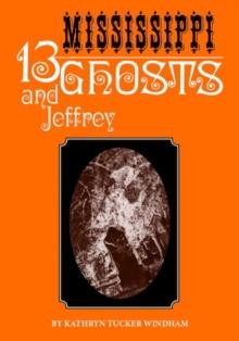 Thirteen Mississippi Ghosts and Jeffrey : Commemorative Edition