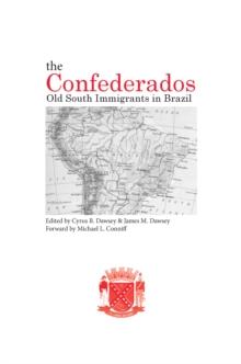 The Confederados : Old South Immigrants in Brazil