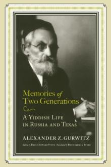 Memories of Two Generations : A Yiddish Life in Russia and Texas