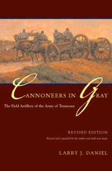 Cannoneers in Gray : The Field Artillery of the Army of Tennessee