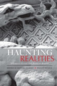 Haunting Realities : Naturalist Gothic and American Realism