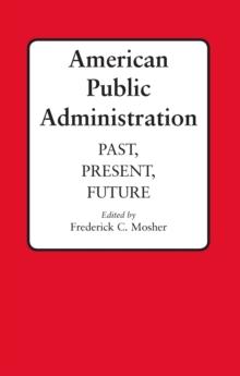 American Public Administration : Past, Present, Future