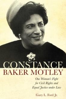 Constance Baker Motley : One Woman's Fight for Civil Rights and Equal Justice under Law