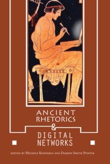 Ancient Rhetorics and Digital Networks