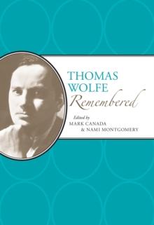 Thomas Wolfe Remembered