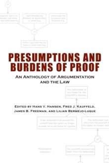 Presumptions and Burdens of Proof : An Anthology of Argumentation and the Law