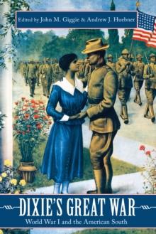 Dixie's Great War : World War I and the American South