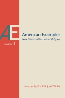 American Examples : New Conversations about Religion, Volume One