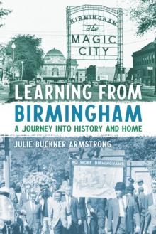 Learning from Birmingham : A Journey into History and Home