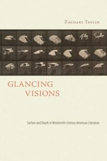 Glancing Visions : Surface and Depth in Nineteenth-Century American Literature