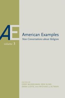 American Examples : New Conversations about Religion, Volume Three