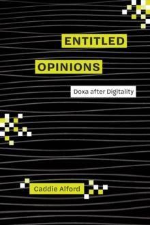 Entitled Opinions : Doxa after Digitality