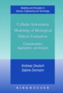 Cellular Automaton Modeling of Biological Pattern Formation : Characterization, Applications, and Analysis