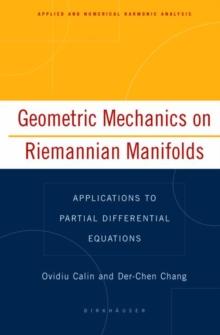 Geometric Mechanics on Riemannian Manifolds : Applications to Partial Differential Equations