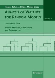 Analysis of Variance for Random Models, Volume 2: Unbalanced Data : Theory, Methods, Applications, and Data Analysis