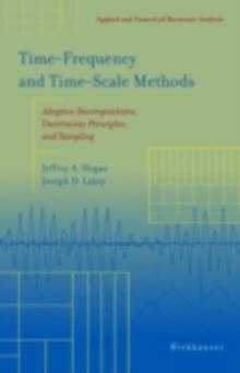 Time-Frequency and Time-Scale Methods : Adaptive Decompositions, Uncertainty Principles, and Sampling