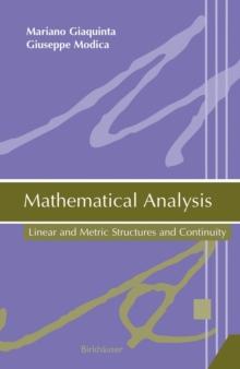 Mathematical Analysis : Linear and Metric Structures and Continuity