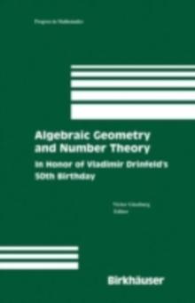 Algebraic Geometry and Number Theory : In Honor of Vladimir Drinfeld's 50th Birthday