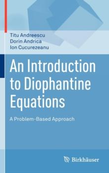 An Introduction to Diophantine Equations : A Problem-Based Approach