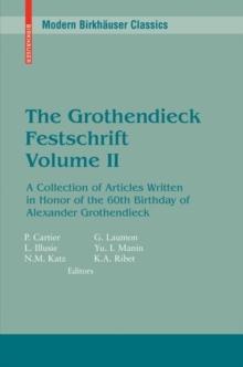 The Grothendieck Festschrift, Volume II : A Collection of Articles Written in Honor of the 60th Birthday of Alexander Grothendieck