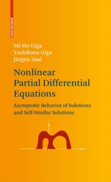 Nonlinear Partial Differential Equations : Asymptotic Behavior of Solutions and Self-Similar Solutions